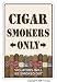 CIGAR SMOKERS ONLY ~Sign~ room shop humidor cuban