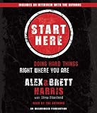 Start Here: Doing Hard Things Right Where You Are