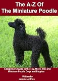 The Complete Guidebook to Miniature Poodle's (4th Edition)