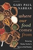 Where Our Food Comes From: Retracing Nikolay Vavilov's Quest to End Famine