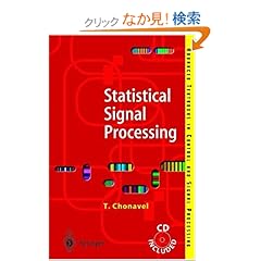 【クリックでお店のこの商品のページへ】Statistical Signal Processing: Modelling and Estimation (Advanced Textbooks in Control and Signal Processing): T. Chonavel, J. Ormrod: 洋書