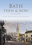 Bath then & now : in colour