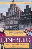 Aufgewachsen in Lüneburg in den 60er und 70er Jahren