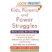 Kids, Parents, and Power Struggles: Winning for a Lifetime