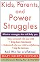 Kids, Parents, and Power Struggles: Winning for a Lifetime