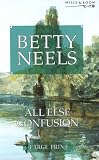 All Else Confusion (Betty Neels Large Print Collection)