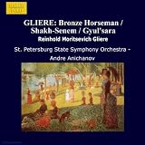 GLIERE: Bronze Horseman / Shakh-Senem / Gyul'sara