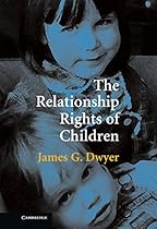 The Relationship Rights of Children The Relationship Rights of Children