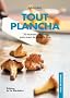 Tout plancha : 30 recettes � r�aliser juste avant de passer � table