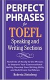 Perfect Phrases for the TOEFL Speaking and Writing Sections