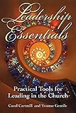 Leadership Essentials: Practical Tools for Leading in the Church