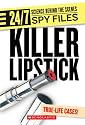 Killer Lipstick: And Other Spy Gadgets (24/7: Science Behind the Scenes: Spy Files)