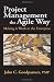 Project Management the Agile Way: Making It Work in the Enterprise