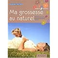 Ma grossesse au naturel : Belle et bio en attendant b�b�