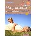 Ma grossesse au naturel : Belle et bio en attendant b�b�
