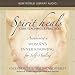 Spirit Heals: Core Teachings and Practices