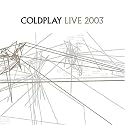Coldplay - Live 2003 [DVD]