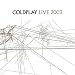 Coldplay - Live 2003 [DVD]