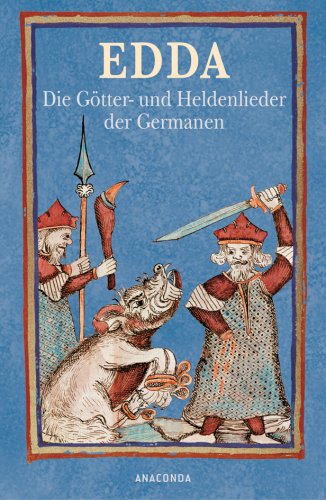 Anaconda Edda: Die G&ouml;tter- und Heldenlieder der Germanen. Nach der Handschrift des Brynjolfor Sveinsson