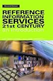 Reference and information services in the 21st century : an introduction