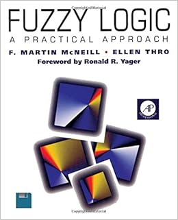Fuzzy Logic: A Practical Approach: F. Martin M