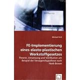 Produkt-Bild: FE-Implementierung eines elasto-plastischen Werkstoffgesetzes: Theorie, Umsetzung und Verifikation am Beispiel der Versagenshypothese nach Hoek-Brown