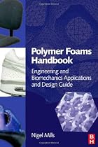 Polymer Foams Handbook: Engineering and Biomechanics Applications and Design Guide