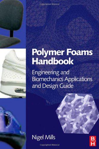 polymer foams handbook engineering and biomechanics applications and design guide