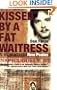 Kissed by a Fat Waitress