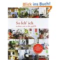 So leb ich: Wohne, wie es Dir gef�llt