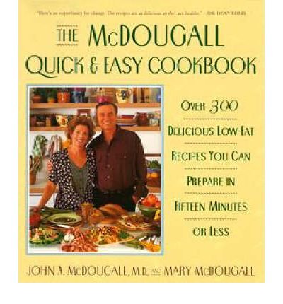 The Mcdougall Quick & Easy Cookbook: Over 300 Delicious Low-Fat Recipes You Can Prepare in Fifteen Minutes or Less (Paperback) - Common