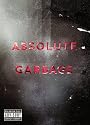 Garbage: Absolute Garbage