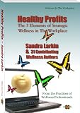 Healthy Profits: The 5 Elements of Strategic Wellness in the Workplace