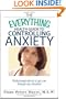 The Everything Health Guide To Controlling Anxiety Book: Professional Advice to Get You Through Any Situation (Everything (Self-Help))