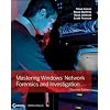 Mastering Windows Network Forensics and Investigation