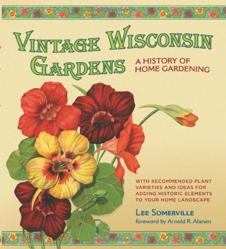 Vintage Wisconsin Gardens: A History of Home Gardening