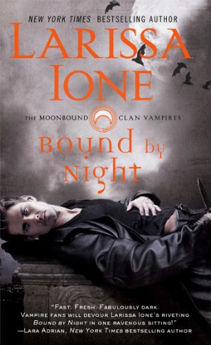 Bound by Night (The Moonbound Clan Vampires) by Larissa Ione Bound by Night (The Moonbound Clan Vampires) by Larissa Ione