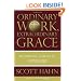 Ordinary Work, Extraordinary Grace: My Spiritual Journey in Opus Dei