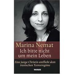 Ich bitte nicht um mein Leben. Eine junge Christin entflieht dem iranischen Terrorregime
