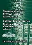  : CCEL Commentaries CD: Unabridged Bible commentaries by John Calvin, Matthew Henry, Albert Barnes and others. With Searchable NRSV Bible!