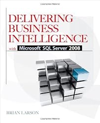 Delivering Business Intelligence with Microsoft SQL Server 2008