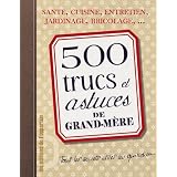 500 trucs et astuces de grand-m�repar Lydia Mammar