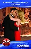 The Italian's Passionate Revenge (Harlequin Presents)
