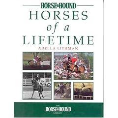 Horses of a Lifetime (Horse & Hound Library)