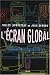 L'ecran global : Culture-medias et cinema a l'age hypermoderne