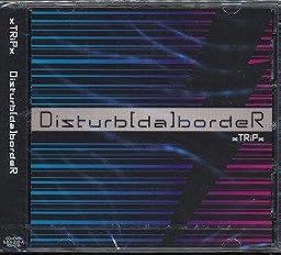 Disturb[da]bordeR[TYPE A]