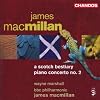 James Macmillan: A Scotch Bestiary; Piano Concerto No. 2