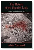 The Return of the Spanish Lady: The 1918 Influenza Virus is Back