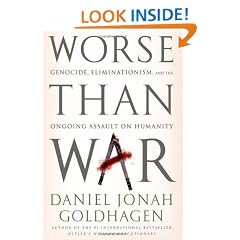 Worse Than War: Genocide, Eliminationism, and the Ongoing Assault on Humanity