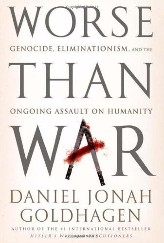 Worse Than War: Genocide, Eliminationism, and the Ongoing Assault on Humanity (English and German Edition)